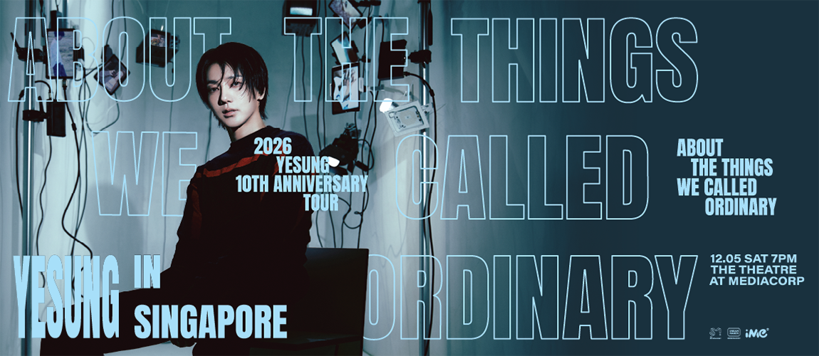 2026 YESUNG出道十周年巡演《ABOUT THE THINGS WE CALLED ORDINARY》新加坡站